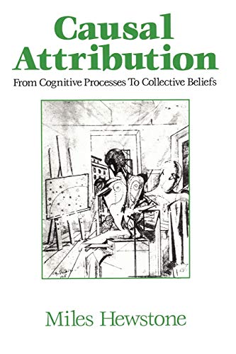 Beispielbild fr Causal Attribution : From Cognitive Processes to Collective Beliefs zum Verkauf von Better World Books