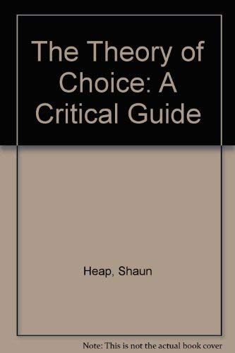 9780631171744: The Theory of Choice: A Critical Guide