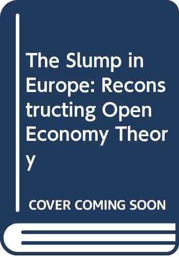 Beispielbild fr The Slump in Europe : Reconstructing Open Economy Theory zum Verkauf von Better World Books