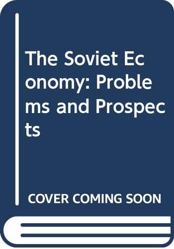 Beispielbild fr The Soviet Economy: Problems and Prospects zum Verkauf von Powell's Bookstores Chicago, ABAA