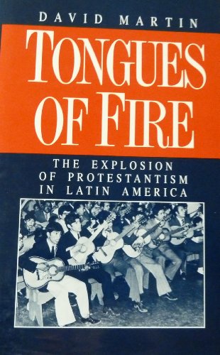 Beispielbild fr Tongues of Fire: The Explosion of Protestantism in Latin America zum Verkauf von Books of the Smoky Mountains