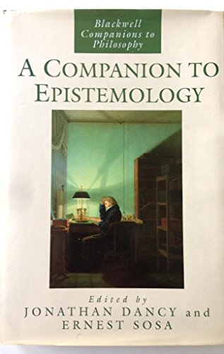 Beispielbild fr A Companion to Epistemology zum Verkauf von Better World Books