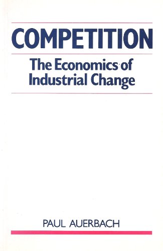 Beispielbild fr Competition: The Economics of Industrial Change zum Verkauf von NEPO UG