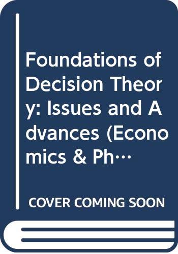 Imagen de archivo de Foundations of Decision Theory. Issues and Advances. a la venta por Ted Kottler, Bookseller