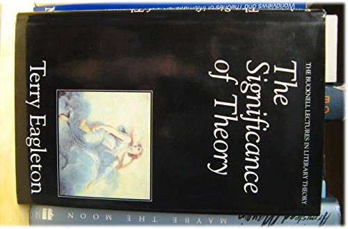 Stock image for The Significance of Theory (The Bucknell Lectures in Literary Theory ; 2) for sale by Books of the Smoky Mountains