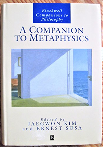 A Companion to Metaphysics (Blackwell Companions to Philosophy)