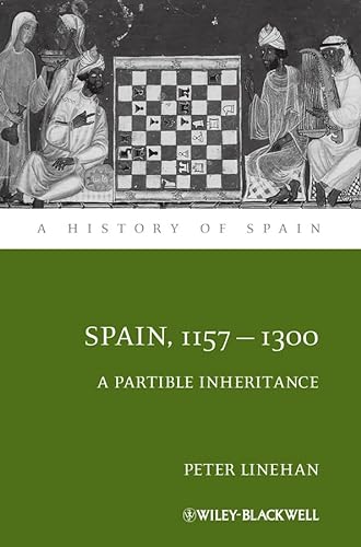 Beispielbild fr Spain, 1157-1300: A Partible Inheritance [A History of Spain] zum Verkauf von Windows Booksellers