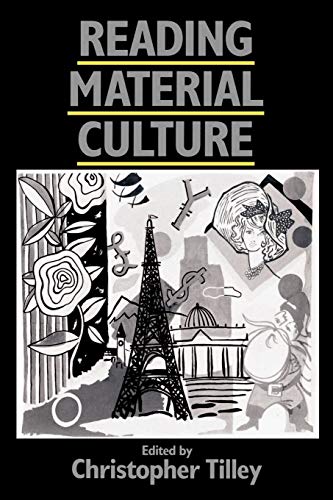 Beispielbild fr Reading Material Culture Structuralism, Hermeneutics and Post-Structuralism zum Verkauf von COLLINS BOOKS