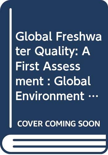 Stock image for Global Freshwater Quality: A First Assessment : Global Environment Monitoring System for sale by Irish Booksellers