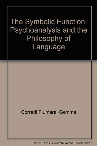 9780631173175: The Symbolic Function: Psychoanalysis and the Philosophy of Language