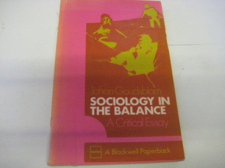 Sociology in the balance: A critical essay (9780631173304) by Goudsblom, Johan