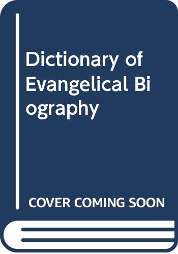 Beispielbild fr The Blackwell Dictionary of Evangelical Biography, 1730-1860. 2 Volumes. FIRST EDITION. OXFORD : 1995 zum Verkauf von Rosley Books est. 2000