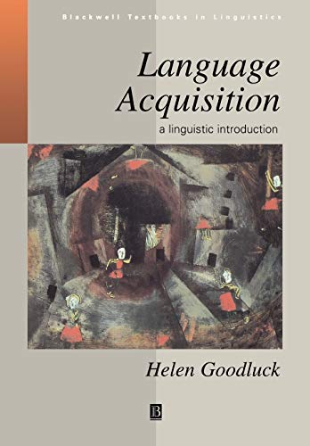 Language Acquisition: A Linguistic Introduction (9780631173861) by Goodluck, Helen