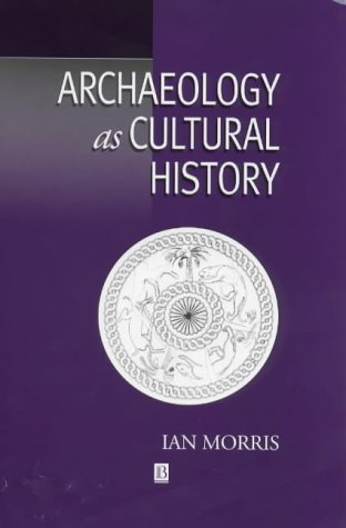 9780631174097: Archaeology As Cultural History: Words and Things in Iron Age Greece
