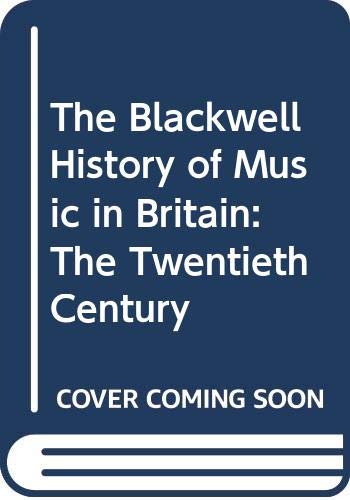 Stock image for The Blackwell History of Music in Britain: The Twentieth Century for sale by Phatpocket Limited