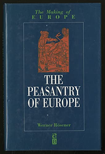 Stock image for The Peasantry of Europe (Making of Europe) for sale by The Guru Bookshop