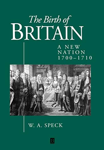 9780631175445: The Birth of Britain: A New Nation 1700 - 1710 (History of Early Modern England)