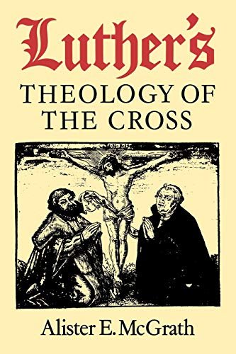 9780631175490: Luther's Theology of the Cross: Martin Luther's Theological Breakthrough
