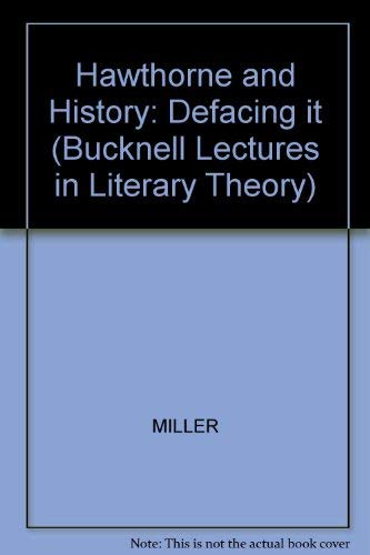 9780631175599: Hawthorne & history: Defacing it (The Bucknell lectures in literary theory)