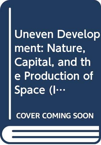 9780631175643: Uneven Development: Nature, Capital, and the Production of Space