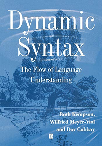 Beispielbild fr Dynamic Syntax: The Flow of Language Understanding zum Verkauf von More Than Words