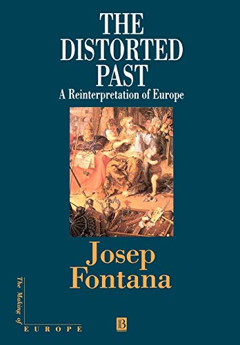 9780631176220: The Distorted Past: A Re-Interpretation of Europe (Making of Europe)