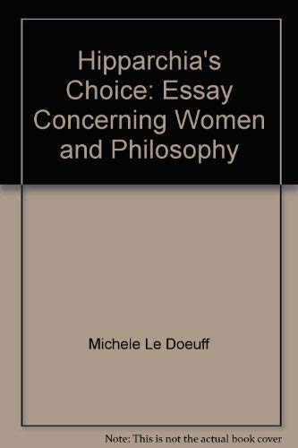 Stock image for Hipparchia's Choice: An Essay Concerning Women, Philosophy, Etc. for sale by Powell's Bookstores Chicago, ABAA