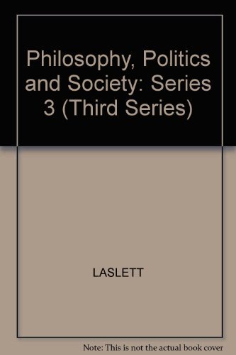 Philosophy, Politics and Society: Third Series (9780631177302) by Laslett, Peter