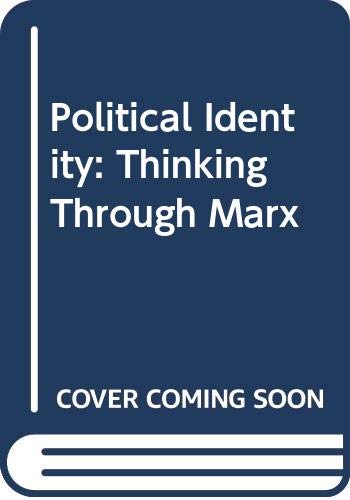 Stock image for Political Identity: Thinking Through Marx for sale by Irish Booksellers