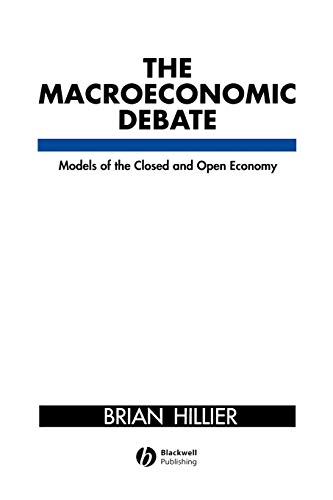 9780631177586: The Macroeconomic Debate: Models of the Closed and Open Economy