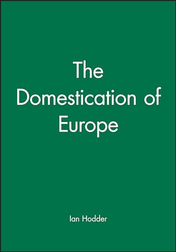Beispielbild fr The Domestication of Europe zum Verkauf von Better World Books