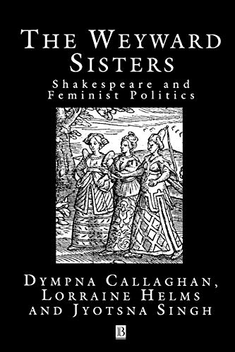 9780631177982: The Weyward Sisters: Shakespeare and Feminist Politics