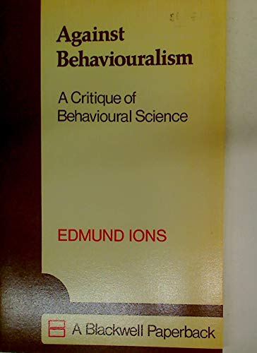 Stock image for Against Behaviouralism: Critique of Behavioural Science for sale by WorldofBooks