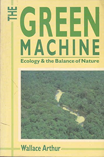 Imagen de archivo de The Green Machine: Ecology and the Balance of Nature a la venta por Wonder Book