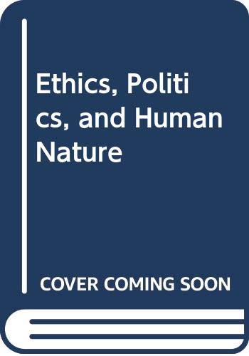 Beispielbild fr Ethics, Politics, and Human Nature zum Verkauf von Howard's Books