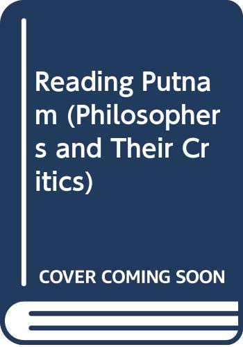 9780631179078: Reading Putnam (Philosophers and their Critics)