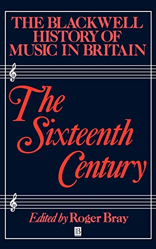 Imagen de archivo de The Blackwell History of Music in Britain: The Sixteenth Century (Volume 2) a la venta por Anybook.com
