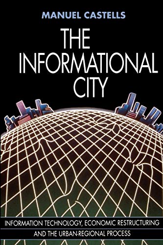 Beispielbild fr THE INFORMATIONAL CITY: Economic Restructuring and Urban Development zum Verkauf von WorldofBooks