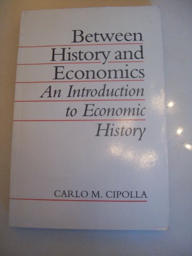 9780631179467: Between History and Economics: Introduction to Economic History