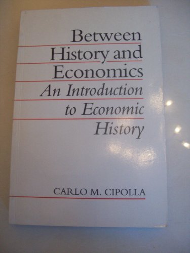 Stock image for Between History and Economics: An Introduction to Economic History for sale by Anybook.com