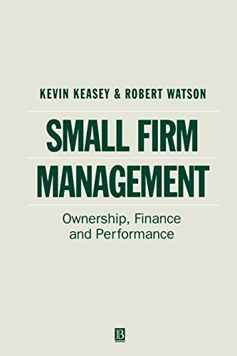 Small Firm Management: Ownership, Finance and Performance (9780631179818) by Keasey, Kevin; Watson, Robert