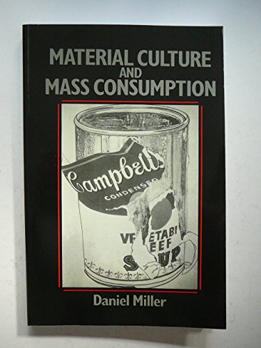 9780631180012: Material Culture and Mass Consumption (Social Archaeology)