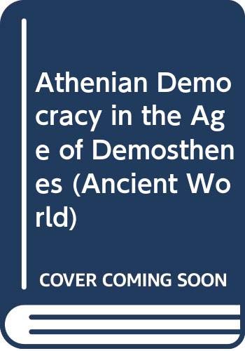 9780631180173: The Athenian Democracy in the Age of Demosthenes: Structure, Principles and Ideology (Ancient World S.)