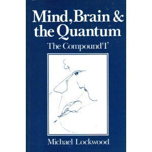 9780631180319: Mind, Brain and the Quantum: The Compound 'I'