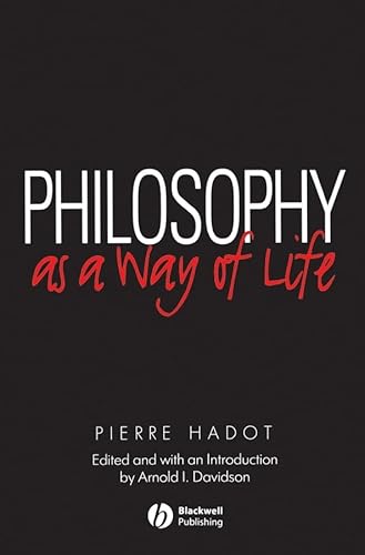 9780631180326: Philosophy As a Way of Life: Spiritual Exercises from Socrates to Foucault