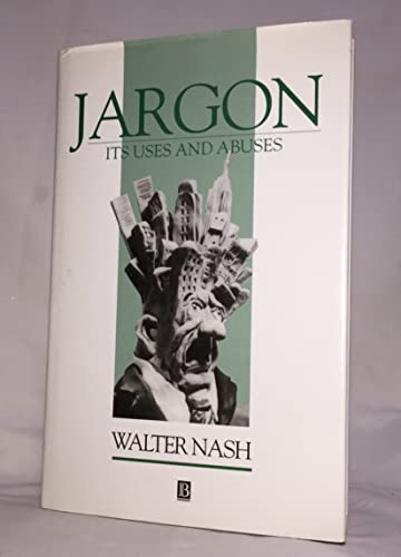 

Jargon: Its Uses and Abuses [first edition]