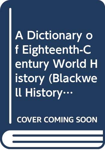 Imagen de archivo de A Dictionary of Eighteenth-Century World History a la venta por St Vincent de Paul of Lane County