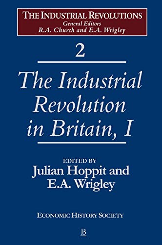 Imagen de archivo de The Industrial Revolution in Britain (The Industrial Revolutions, Vol 2 Book 1) a la venta por Hay-on-Wye Booksellers