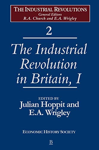 Stock image for The Industrial Revolution in Britain (The Industrial Revolutions, Vol 2 Book 1) for sale by Hay-on-Wye Booksellers