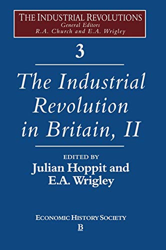 Stock image for The Industrial Revolution in Britain, I, Volume 2 of the Industrial Revolutions for sale by Daedalus Books